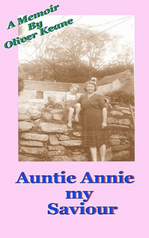 Knjiga Auntie Annie: Auntie Annie My Saviour Oliver Keane Oliver Keane