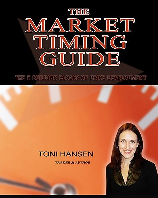 Carte The Market Timing Guide: The 5 Building Blocks of Price Development MS Toni Hansen
