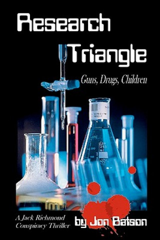 Kniha Research Triangle: Guns, Drugs, Children Jon Batson