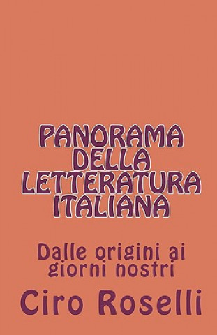 Книга Panorama della letteratura italiana: Dae origini ai giorni nostri Ciro Roselli