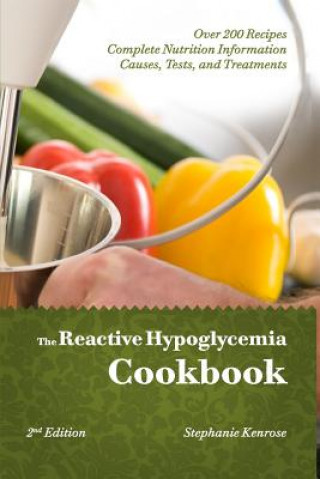 Könyv The Reactive Hypoglycemia Cookbook Stephanie Kenrose