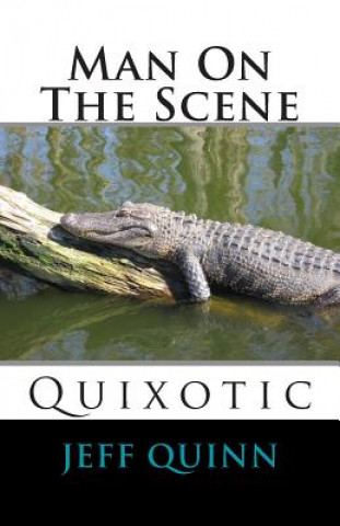 Kniha Man On The Scene: Quixotic Jeff Quinn