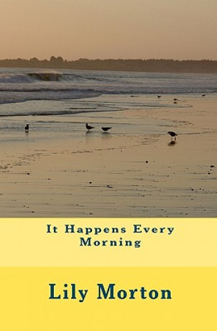 Carte It Happens Every Morning Lily Morton