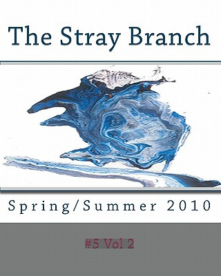 Kniha The Stray Branch: Spring/Summer 2010 #5 Vol 2