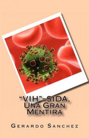 Könyv "VIH"=SIDA, Una Gran Mentira Dr Gerardo Sanchez