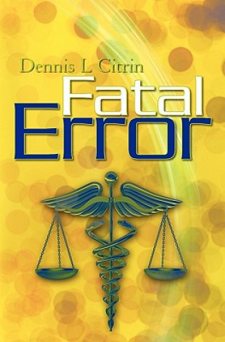 Knjiga Fatal Error Dennis L Citrin