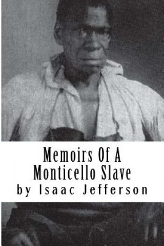 Kniha Memoirs Of A Monticello Slave Isaac Jefferson