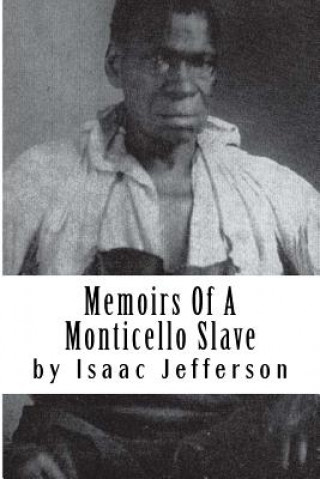 Könyv Memoirs Of A Monticello Slave Isaac Jefferson