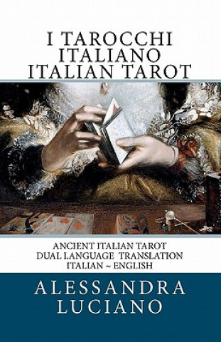 Könyv I Tarocchi Italiano Italian Tarot: Dual Language - Italian - English Alessandra Luciano