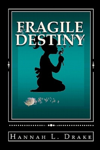 Carte Fragile Destiny Hannah L Drake