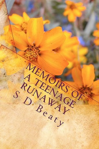 Könyv Memoirs of A Teenage Runaway S D Beaty