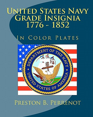 Kniha United States Navy Grade Insignia 1776 - 1852 Preston B Perrenot