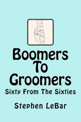 Carte Boomers To Groomers Stephen D Lebar