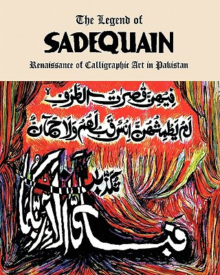 Könyv The Legend of Sadequain: Renaissance of Calligraphic Art in Pakistan Dr Salman Ahmad