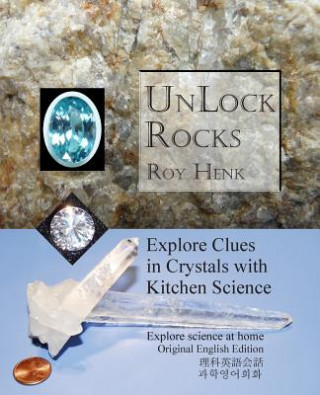 Libro Unlock Rocks: Explore Clues in Crystals with Kitchen Science Roy Henk