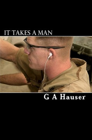 Книга It Takes a Man G A Hauser