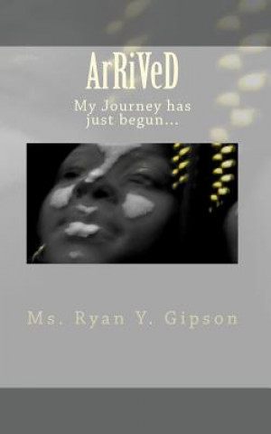 Buch ArRiVeD: My Journey has just begun... MS Ryan y Gipson