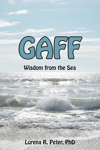 Carte Gaff: The Wisdom of the Sea Lorena R Peter Phd