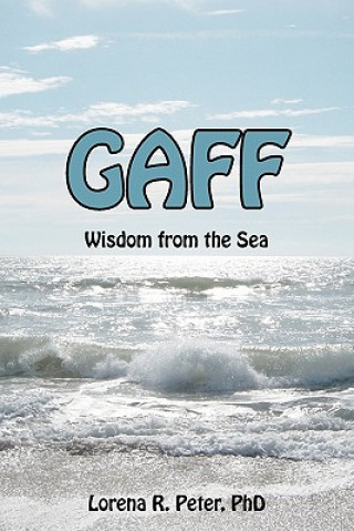 Kniha Gaff: The Wisdom of the Sea Lorena R Peter Phd