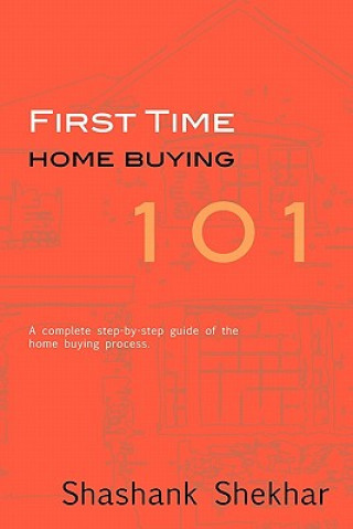Carte First Time Home Buying 101: A complete step-by-step guide to home buying process Shashank Shekhar