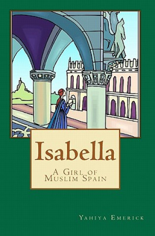 Buch Isabella a Girl of Muslim Spain Yahiya Emerick