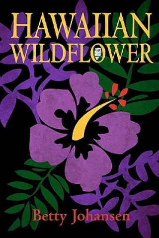 Kniha Hawaiian Wildflower Betty Johansen