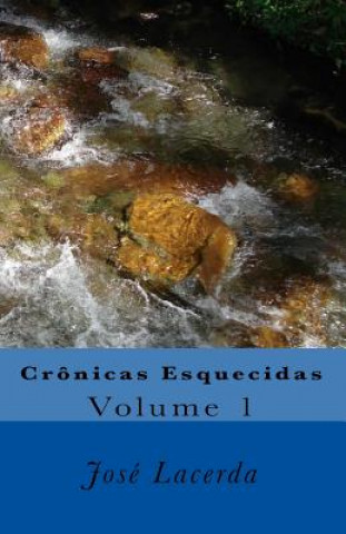 Kniha Crônicas Esquecidas: Volume 1 Jose Lacerda