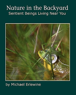 Könyv Nature in the Backyard: Sentient Beings Living Near You Michael Erlewine