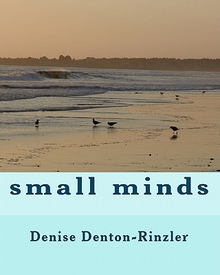 Knjiga small minds Denise Denton-Rinzler