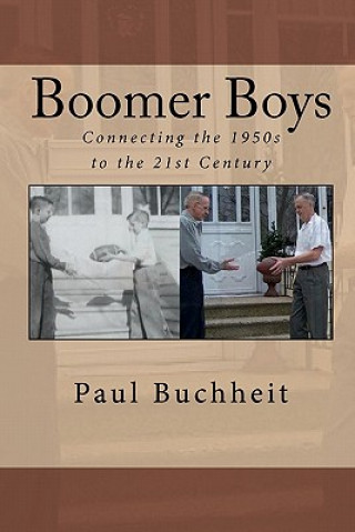 Kniha Boomer Boys: Connecting the 1950s to the 21st Century Paul Buchheit