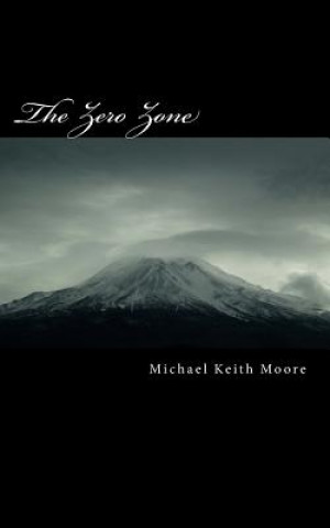 Knjiga The Zero Zone Michael K Moore