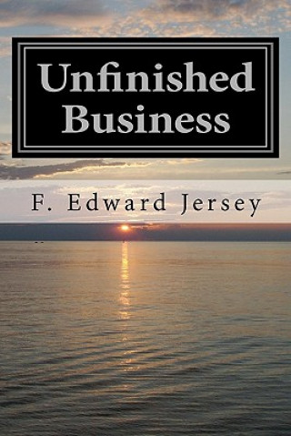 Kniha Unfinished Business: A Cape Cod Mystery/Thriller F Edward Jersey