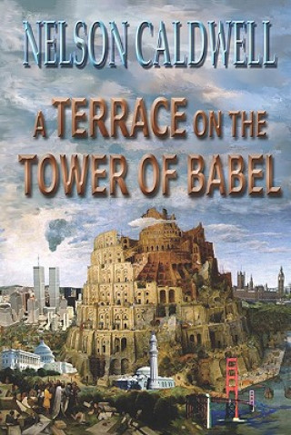 Книга A Terrace On The Tower Of Babel Nelson Caldwell