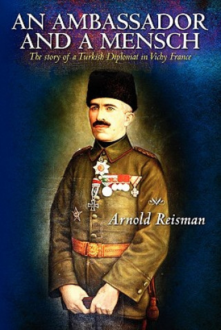 Buch An Ambassador and A Mensch: The story of a Turkish Diplomat in Vichy France Arnold Reisman