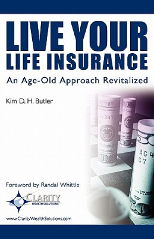 Carte Live Your Life Insurance: An Age-Old Approach Revitalized Kim D H Butler