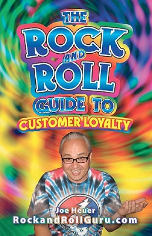 Buch The Rock and Roll Guide to Customer Loyalty Joe Heuer