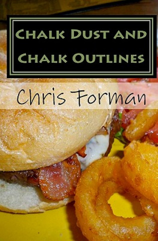 Könyv Chalk Dust and Chalk Outlines: A Maria Hart Mystery Chris Forman
