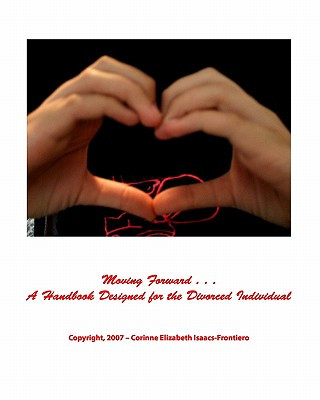 Kniha Moving Forward: A Handbook Designed for the Divorced Individual MS Corinne Elizabeth Isaacs-Frontiero