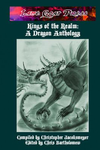 Kniha Kings of the Realm: A Dragon Anthology Christopher Jacobsmeyer