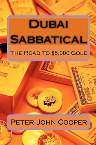 Książka Dubai Sabbatical: The Road to $5,000 Gold Peter John Cooper