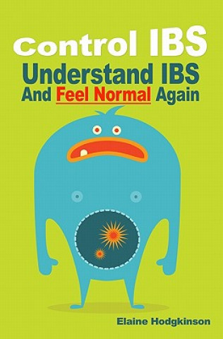 Knjiga Control IBS: Understand IBS and Feel Normal Again Elaine Hodgkinson