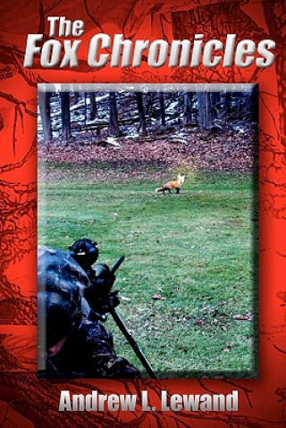 Book The Fox Chronicles Andrew L Lewand