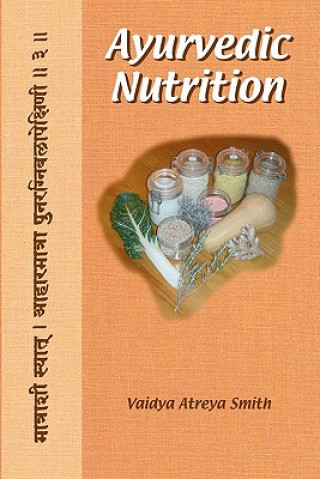 Kniha Ayurvedic Nutrition Vaidya Atreya Smith