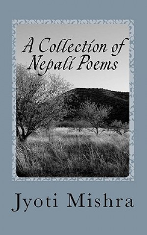 Kniha A Collection of Nepali Poems Jyoti Mishra