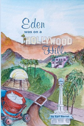 Kniha Eden Was on a Hollywood Hill Earl Barret