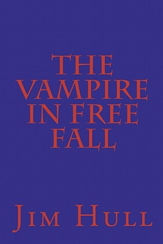 Libro The Vampire in Free Fall Jim Hull