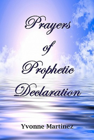 Kniha Prayers of Prophetic Declaration Yvonne Martinez