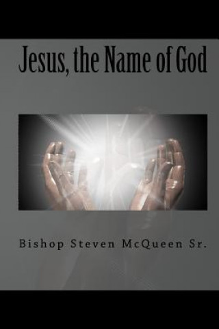 Kniha Jesus, the Name of God Bishop Steven McQueen Sr