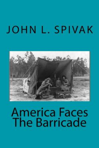 Carte America Faces The Barricade John L Spivak