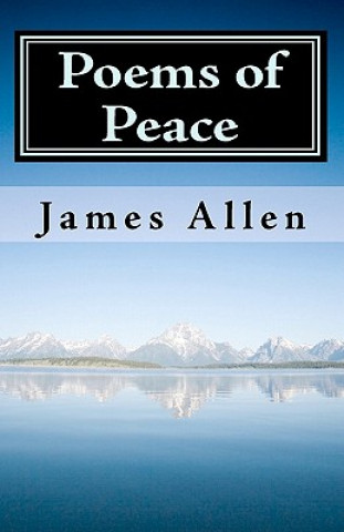 Książka Poems of Peace: Including the Lyrical Dramatic Poem Eolaus James Allen